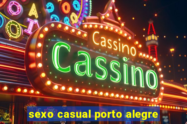 sexo casual porto alegre